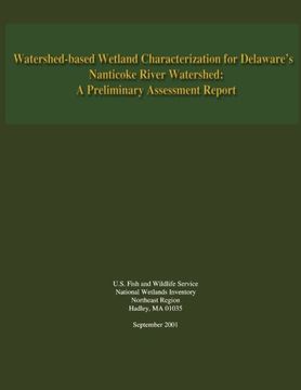 portada Watershed-based Wetland Characterization for Delaware?s Nanticoke River Watershed: A Preliminary Assessment Report