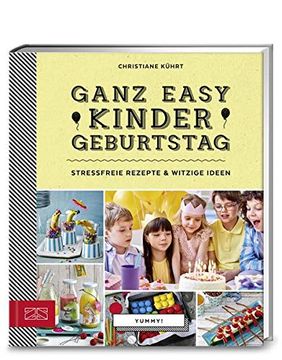 portada Ganz Easy Kindergeburtstag: Stressfreie Rezepte & Witzige Ideen (en Alemán)