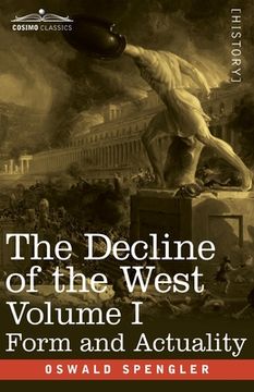 portada The Decline of the West, Volume i: Form and Actuality: 1 