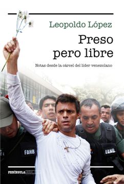 portada Preso Pero Libre: Notas Desde la Cárcel del Líder Venezolano (in Spanish)
