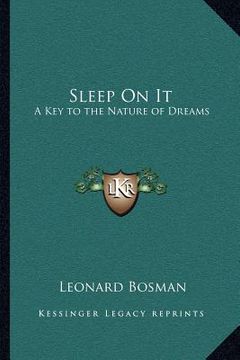 portada sleep on it: a key to the nature of dreams (en Inglés)