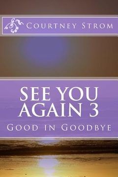 portada See You Again 3: Good in Goodbye (in English)