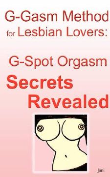 portada g-gasm method for lesbian lovers: g-spot orgasm secrets revealed. (en Inglés)