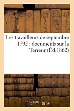 portada Les Travailleurs de Septembre 1792: Documents Sur La Terreur (Histoire) (French Edition)