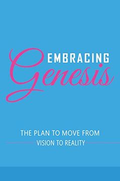 portada Embracing Genesis the Plan to Move From Vision to Reality (en Inglés)