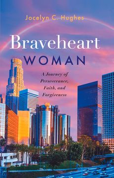 portada Braveheart Woman: A Journey of Perseverance, Faith, and Forgiveness (en Inglés)