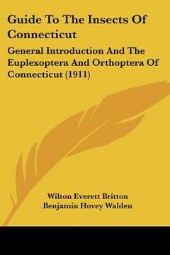portada guide to the insects of connecticut: general introduction and the euplexoptera and orthoptera of connecticut (1911) (en Inglés)