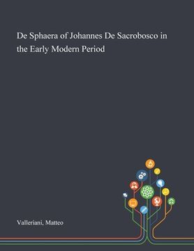 portada De Sphaera of Johannes De Sacrobosco in the Early Modern Period (en Inglés)