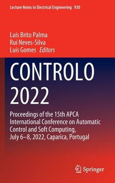 portada Controlo 2022: Proceedings of the 15th Apca International Conference on Automatic Control and Soft Computing, July 6-8, 2022, Caparic (in English)