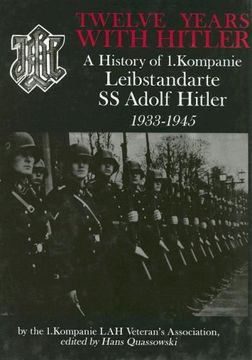 portada Twelve Years With Hitler: A History of 1. Kompanie Leibstandarte SS Adolf Hitler 1933-1945 (Schiffer Military History)