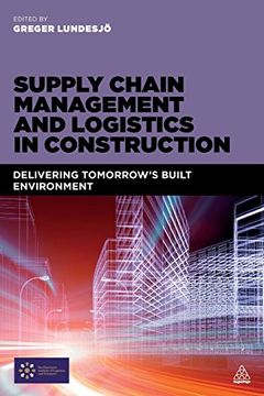 portada Supply Chain Management and Logistics in Construction: Delivering Tomorrow's Built Environment (en Inglés)