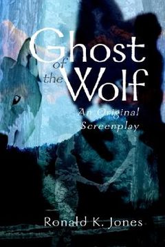 portada ghost of the wolf: an original screenplay (en Inglés)