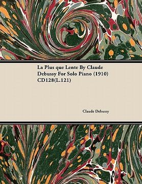 portada la plus que lente by claude debussy for solo piano (1910) cd128(l.121) (en Inglés)