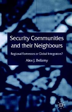 portada security communities and their neighbours: regional fortresses or global integrators? (en Inglés)