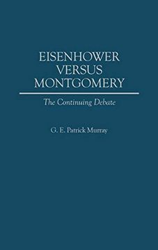 portada Eisenhower Versus Montgomery: The Continuing Debate (en Inglés)