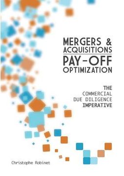 portada Mergers & Acquisitions Pay-off Optimization: The Commercial Due Diligence Imperative (en Inglés)