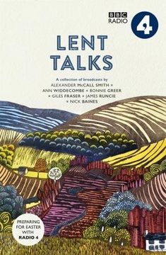 portada Lent Talks: A Collection of Broadcasts by Nick Baines, Giles Fraser, Bonnie Greer, Alexander McCall Smith, James Runcie and Ann Widdecombe