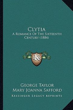 portada clytia: a romance of the sixteenth century (1884) (en Inglés)