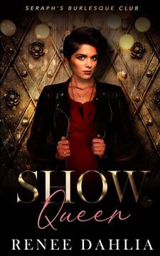 portada Show Queen: A Lesbian Romance Novel (Seraph'S Burlesque Club) (en Inglés)
