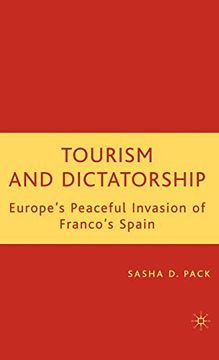 portada Tourism and Dictatorship: Europe's Peaceful Invasion of Franco's Spain (en Inglés)