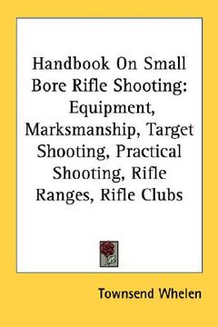 portada handbook on small bore rifle shooting: equipment, marksmanship, target shooting, practical shooting, rifle ranges, rifle clubs (in English)