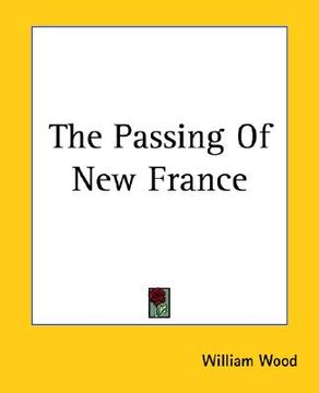 portada the passing of new france (in English)