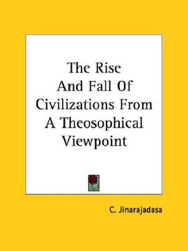 portada the rise and fall of civilizations from a theosophical viewpoint (en Inglés)