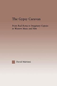 portada The Gypsy Caravan: From Real Roma to Imaginary Gypsies in Western Music (en Inglés)
