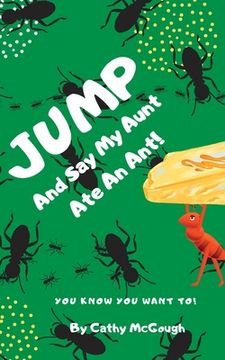 portada Jump and Say My Aunt Ate an Ant (en Inglés)