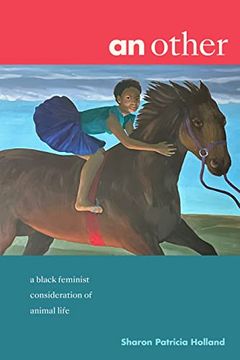 portada An Other: A Black Feminist Consideration of Animal Life (Black Outdoors: Innovations in the Poetics of Study) 