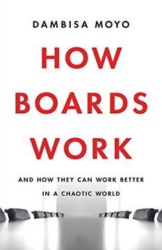 portada How Boards Work: And how They can Work Better in a Chaotic World (in English)
