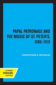 portada Papal Patronage and the Music of st. Peter'S, 1380–1513 