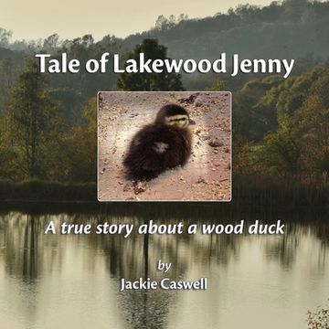 portada Tale of Lakewood Jenny: A true story about a wood duck (en Inglés)