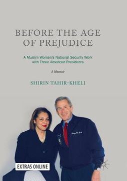 portada Before the Age of Prejudice: A Muslim Woman's National Security Work with Three American Presidents - A Memoir (en Inglés)