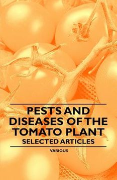 portada pests and diseases of the tomato plant - selected articles (en Inglés)