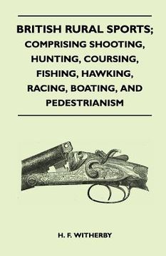 portada british rural sports; comprising shooting, hunting, coursing, fishing, hawking, racing, boating, and pedestrianism