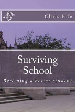 portada Surviving School: Becoming a better student (en Inglés)