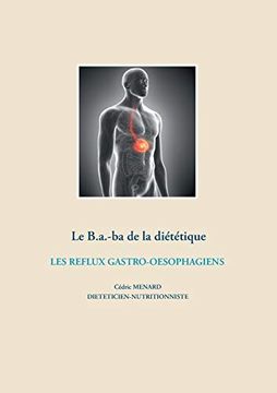 portada Le B. A. -Ba Diététique des Reflux Gastro-Oesophagiens (en Francés)