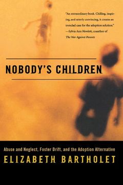 portada Nobody's Children: Abuse and Neglect, Foster Drift, and the Adoption Alternative (en Inglés)