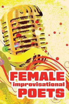portada Female Improvisational Poets: Challenges and Achievements in the Twentieth Century (Conference Paper Series) (in English)