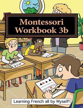 portada Montessori Workbook 3b: Dictation, grammar, sentence analysis and conjugation (en Francés)