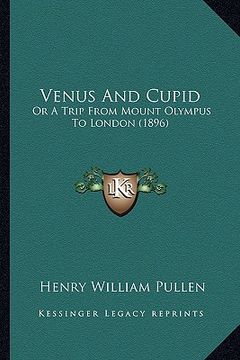 portada venus and cupid: or a trip from mount olympus to london (1896) (en Inglés)