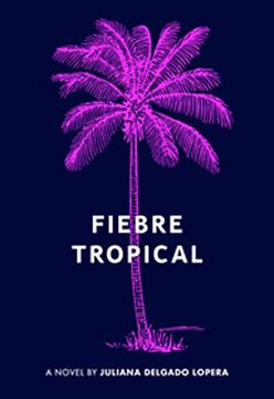 portada Fiebre Tropical: A Novel (libro en Inglés)