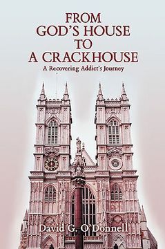 portada from god's house to a crackhouse: a recovering addict's journey (en Inglés)