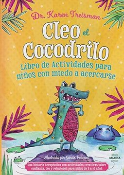 portada Cleo el Cocodrilo: Libro de Actividades Para Niños con Miedo a Acercarse