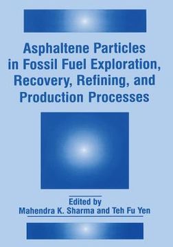portada Asphaltene Particles in Fossil Fuel Exploration, Recovery, Refining, and Production Processes (in English)