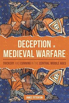 portada Deception in Medieval Warfare: Trickery and Cunning in the Central Middle Ages (Warfare in History) 