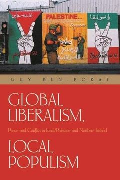 portada Global Liberalism, Local Popularism: Peace and Conflict in Israel (en Inglés)