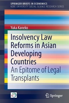 portada Insolvency Law Reforms in Asian Developing Countries: An Epitome of Legal Transplants (en Inglés)