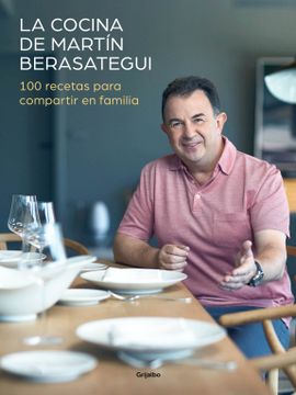 portada La Cocina de Martín Berasategui: 100 Recetas Para Compartir en Familia